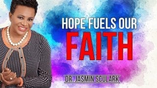 Dr.-Jasmin-Sculark-2018-Hope-Fuels-Our-Faith-Jasmin-Sculark-2018-Sermons-attachment