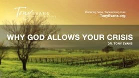 Why-God-Allows-Your-Crisis-Sermon-by-Tony-Evans-attachment