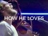 How-He-Loves-Spontaneous-Worship-Peter-Mattis-Bethel-Music-attachment