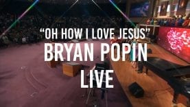 Oh-How-I-Love-Jesus-BRYAN-POPIN-Live-attachment