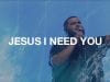 Jesus-I-Need-You-Hillsong-Worship-attachment