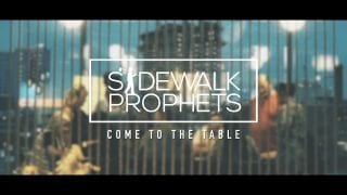 Sidewalk-Prophets-Come-To-The-Table-Official-Lyric-Video-attachment
