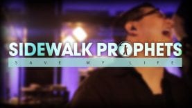 Sidewalk-Prophets-Save-My-Life-Official-Video-attachment