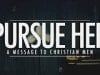 Pursue-Her-A-Message-To-Christian-Men-@whatisjoedoing-@chaseGodtv_8831afe5-attachment