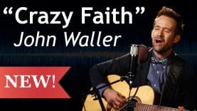 Crazy Faith (Acoustic) – John Waller