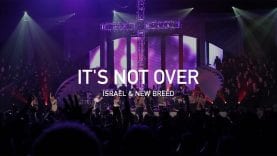 Israel & New Breed – It’s Not Over (Official Live Concert)