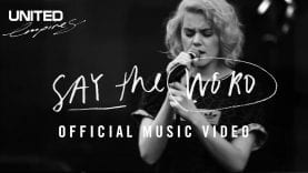 Say The Word – Music Video — Hillsong UNITED