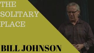 Bill-Johnson-2019-8211-The-Solitary-Place-8211-Bethel-Church-Sermon_5a4712fa-attachment