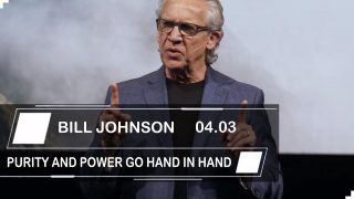 Bill-Johnson-April-3-8211-2019-Purity-And-Power-Go-Hand-In-Hand_c2bd4960-attachment