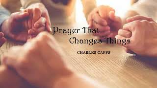 Charles-Capps-8211-Prayer-That-Changes-Things_6bbbde46-attachment
