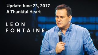 Leon-Fontaine-Update-June-23-2017-A-Thankful-Heart-TBN_b6b07048-attachment