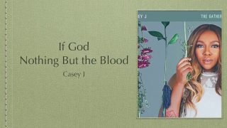 If-God-Nothing-But-the-Blood-Live-Casey-J-with-Lyrics-The-Gathering-attachment