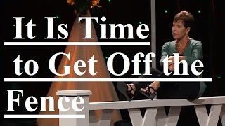 Joyce-Meyer-It-Is-Time-to-Get-Off-the-Fence-Sermon-2017-attachment