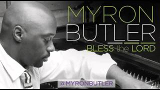 Myron-Butler-Bless-the-Lord-Audio-attachment