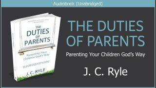 The-Duties-of-Parents-J-C-Ryle-Free-Christian-Parenting-Audiobook-attachment