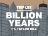 Trip-Lee-Billion-Years-ft.-Taylor-Hill-attachment