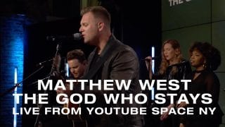Matthew-West-The-God-Who-Stays-Live-from-YouTube-Space-NY-attachment