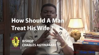 Bishop-Charles-Agyinasare-Time-With-Bishop-How-Should-A-Man-Treat-His-Wife-attachment