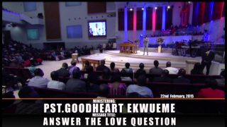 PST.-GOODHEART-EKWUEME-ANSWER-THE-LOVE-QUESTION-attachment